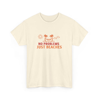 No Problems, Just Beaches T-Shirt