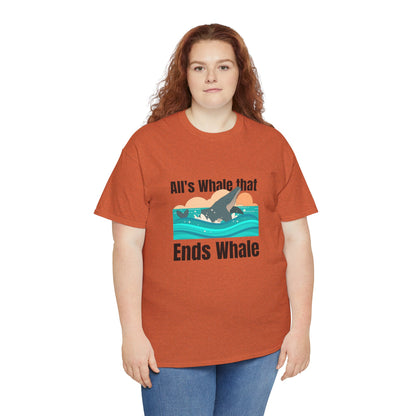 All's Whale that Ends Whale T-Shirt