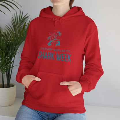 Live Every Week like its shark Week Hooded Sweatshirt