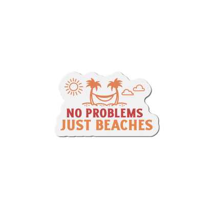 No Problems Just Beaches Magnets