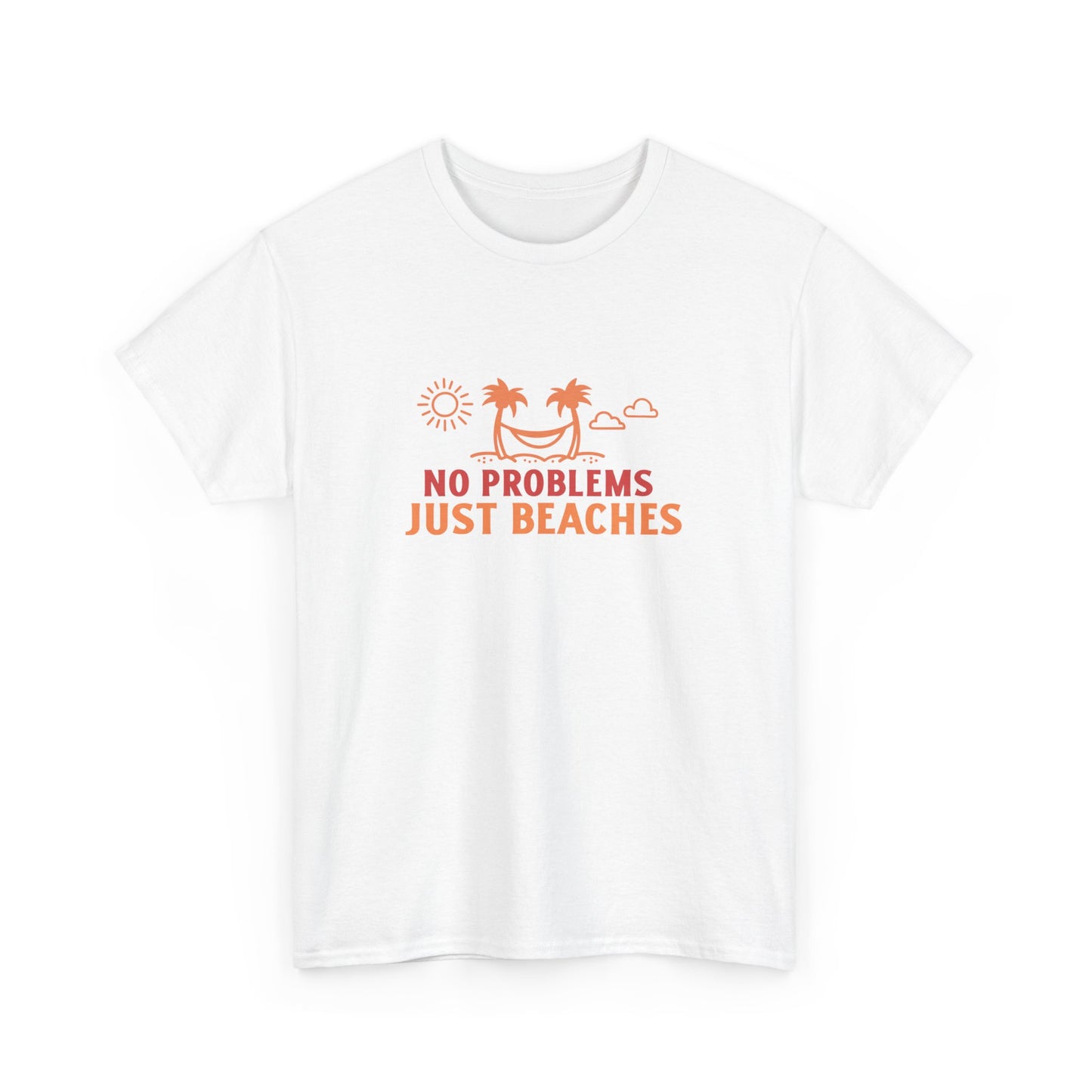 No Problems, Just Beaches T-Shirt