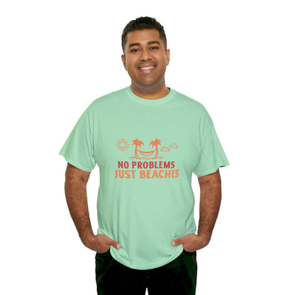 No Problems Just Beaches T Shirt