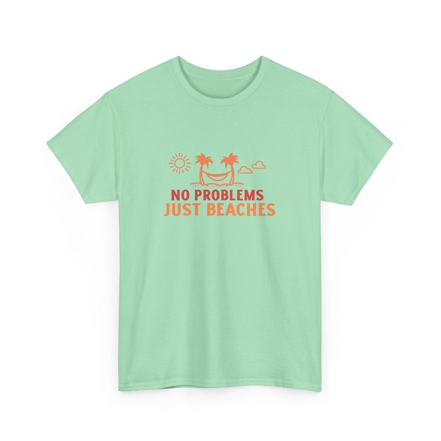 No Problems, Just Beaches T-Shirt