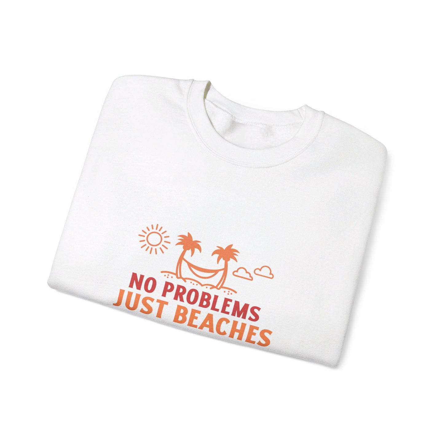 No Problems Just Beaches Crewneck Sweatshirt