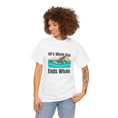 All's Whale that Ends Whale T-Shirt