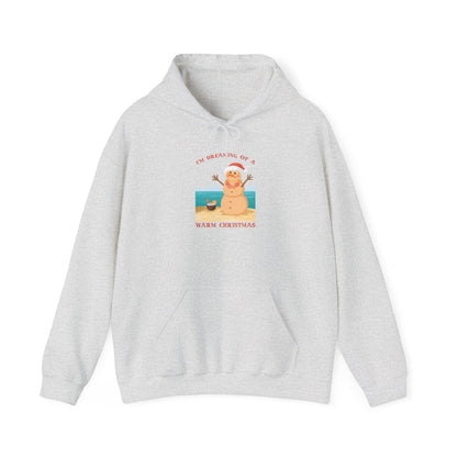 I’m Dreaming of a Warm Christmas - Hooded Sweatshirt