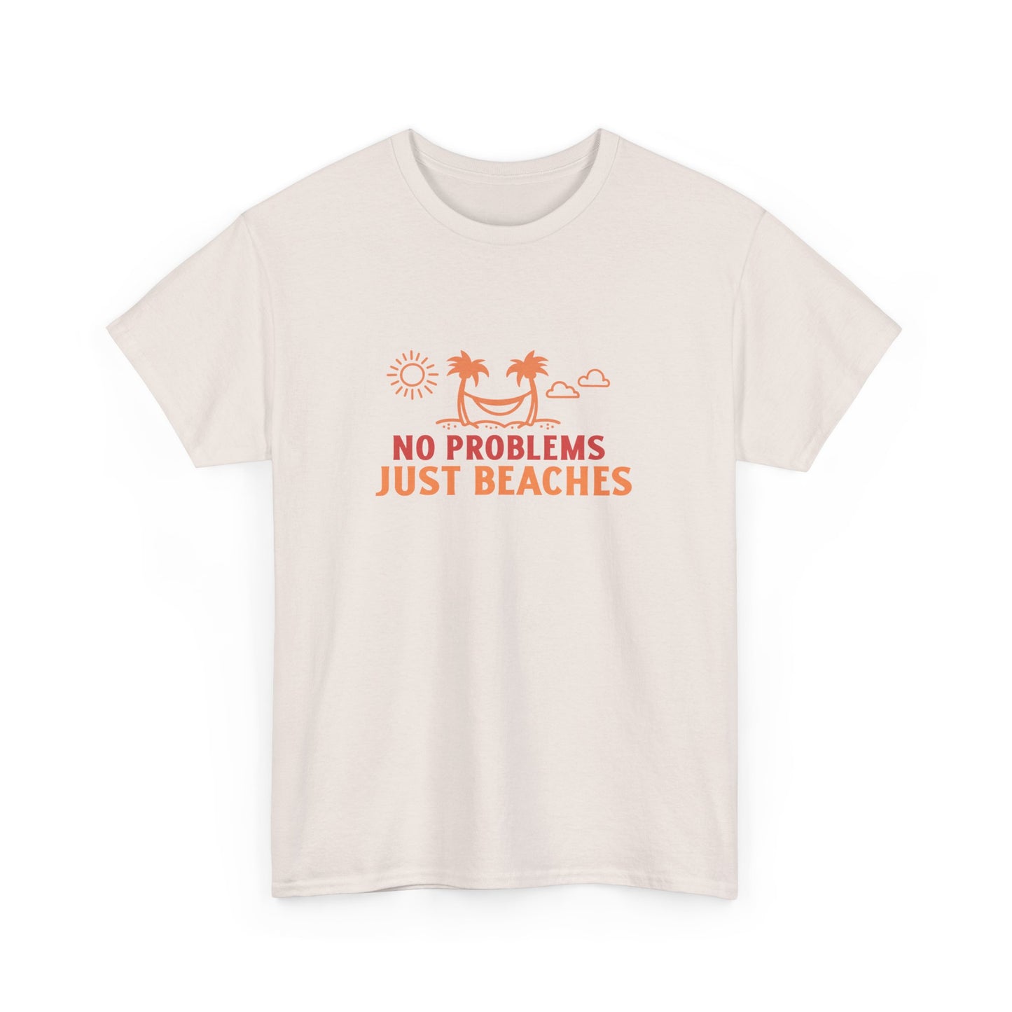 No Problems, Just Beaches T-Shirt