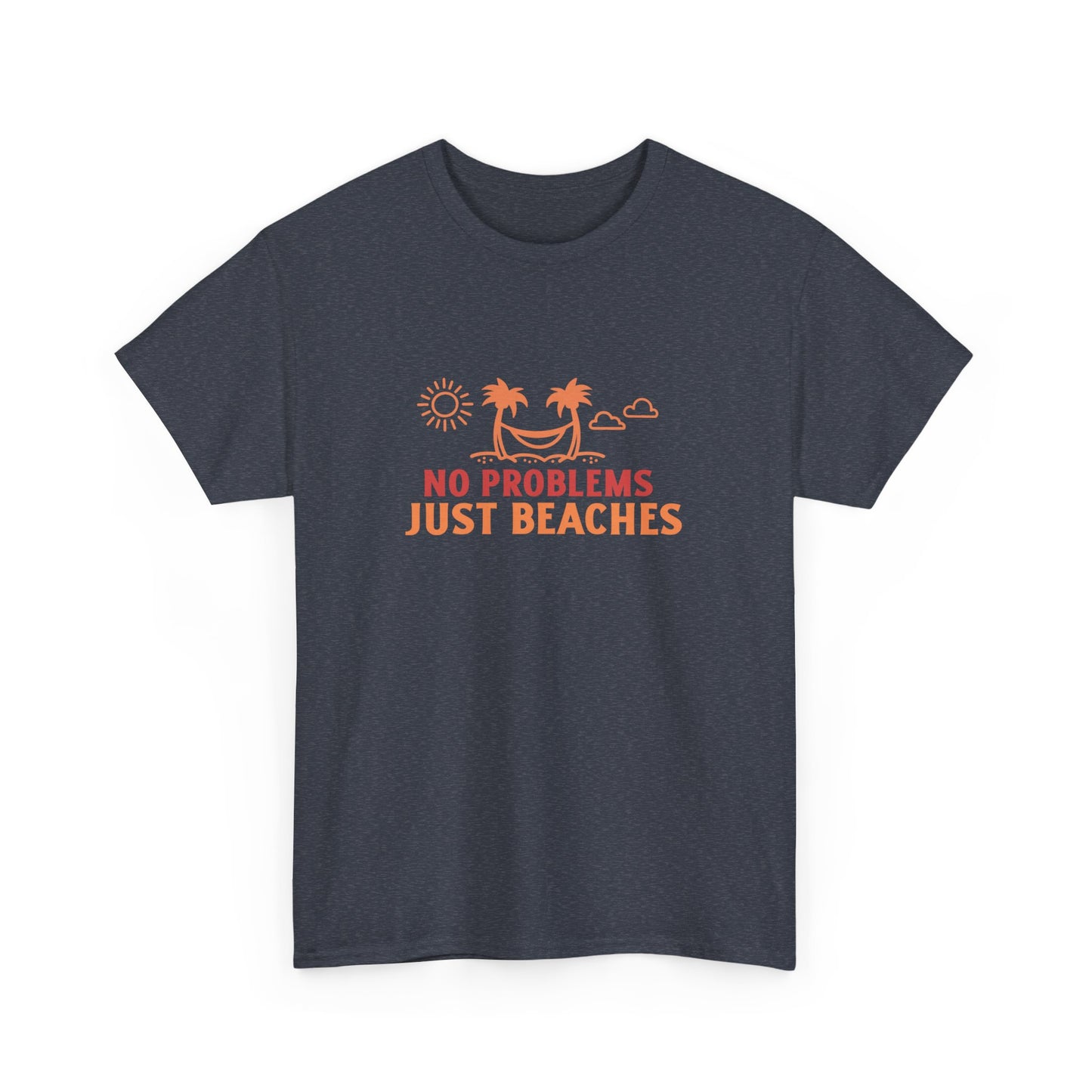 No Problems, Just Beaches T-Shirt