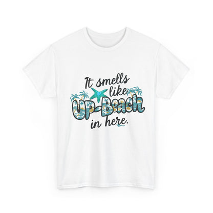 It Smells like Up-Beach in here- Unisex Cotton Tee Shirt