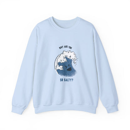 Why Are You So Salty Crewneck Sweatshirt