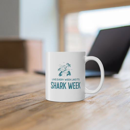 Live Every Week like its shark Week Ceramic Mug, 11oz