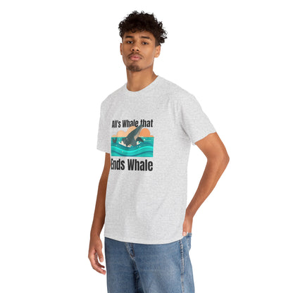 All's Whale that Ends Whale T-Shirt