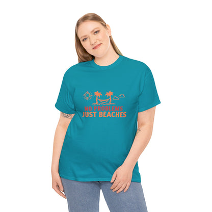 No Problems Just Beaches T Shirt