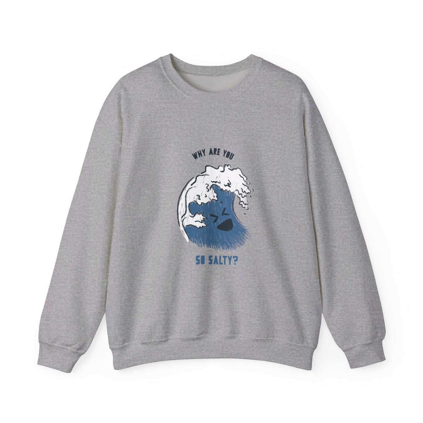 Why Are You So Salty Crewneck Sweatshirt