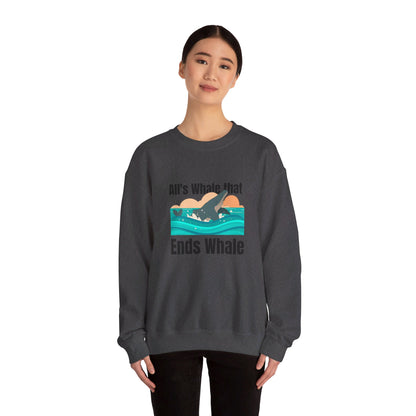 All's Whale That Ends Whale Crewneck Sweatshirt