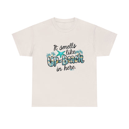 It Smells like Up-Beach in here- Unisex Cotton Tee Shirt