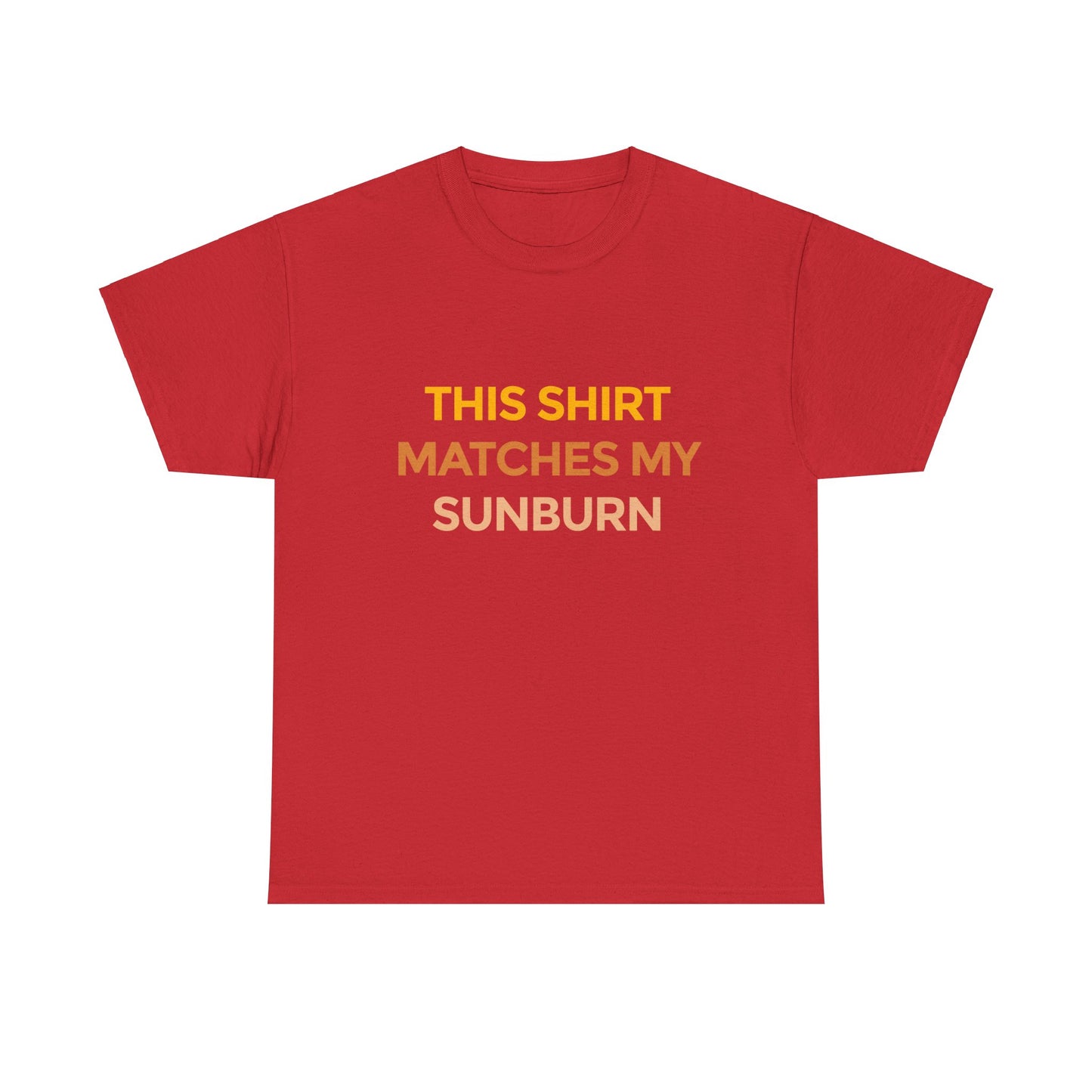 This Shirt Matches My Sunburn - Unisex Cotton Tee Shirt