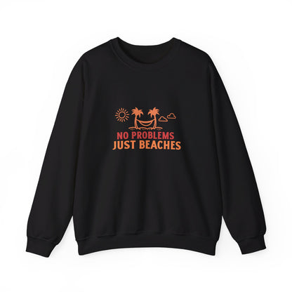 No Problems Just Beaches Crewneck Sweatshirt