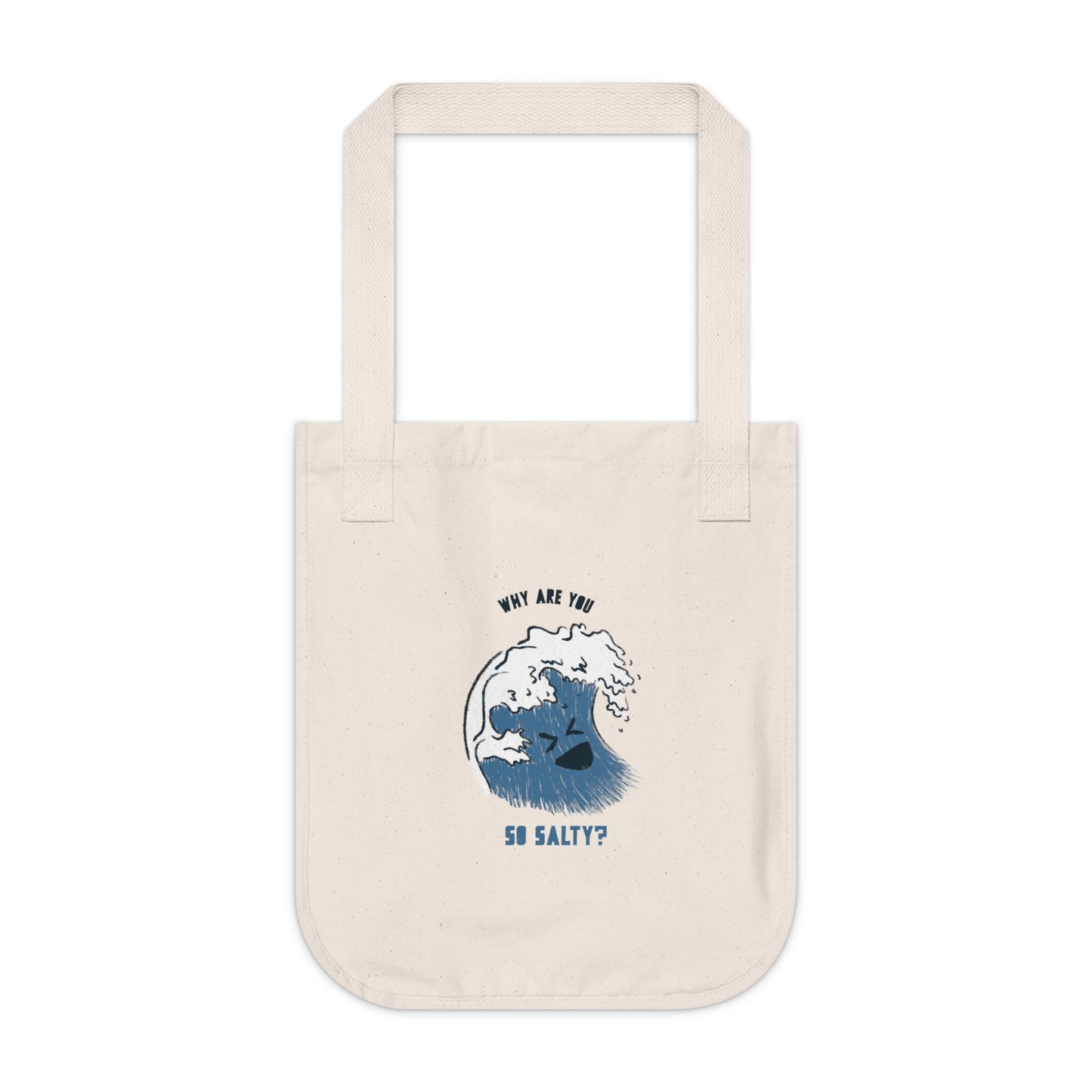 Why Are You So Salty Tote Bag