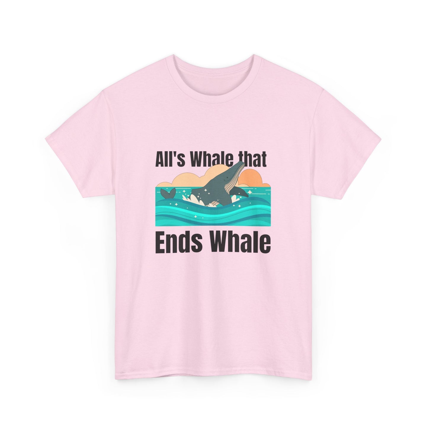 All's Whale that Ends Whale T-Shirt