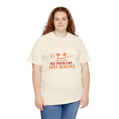 No Problems Just Beaches T Shirt