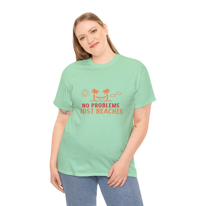 No Problems Just Beaches T Shirt