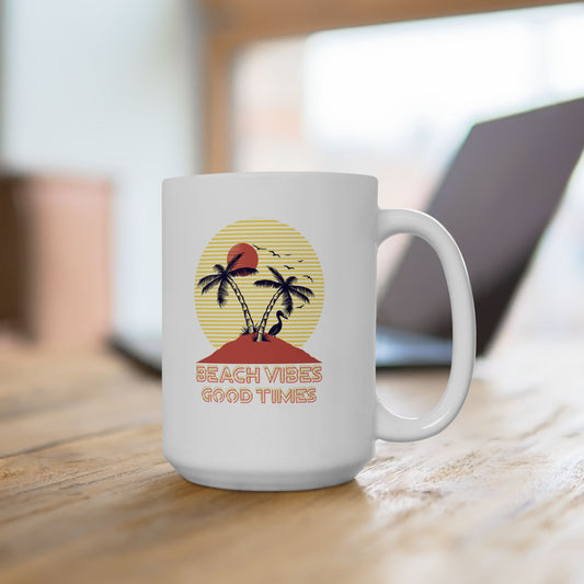 Beach Vibes Good Times Ceramic Mug, (11oz, 15oz)