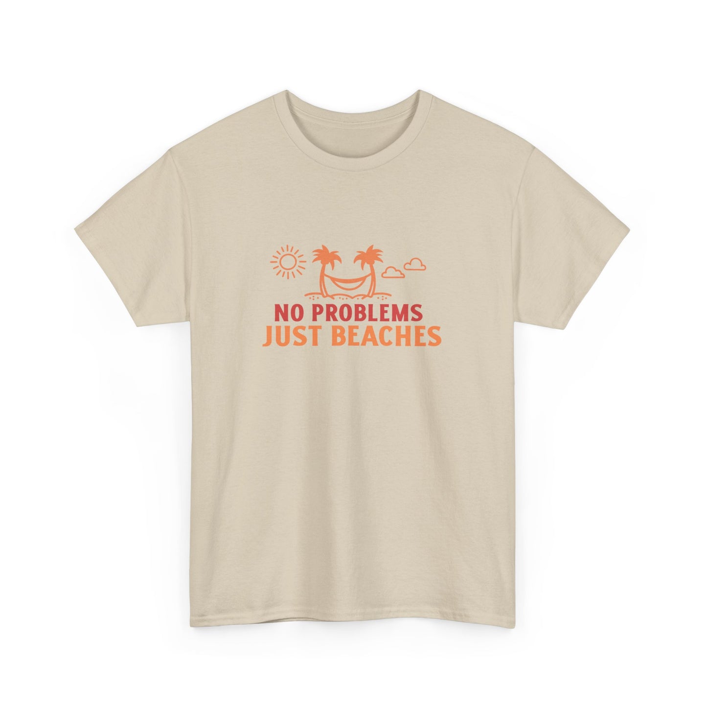 No Problems, Just Beaches T-Shirt