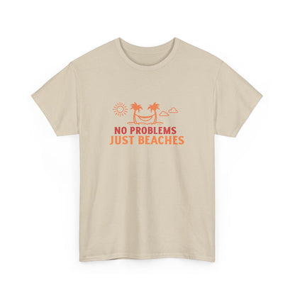 No Problems, Just Beaches T-Shirt