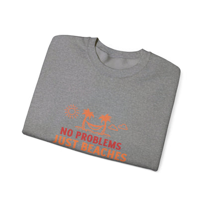 No Problems Just Beaches Crewneck Sweatshirt