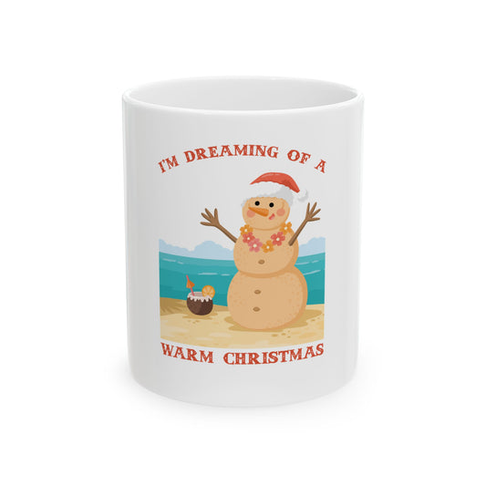 Ceramic Coffee Mug - I'm Dreaming of a Warm Christmas