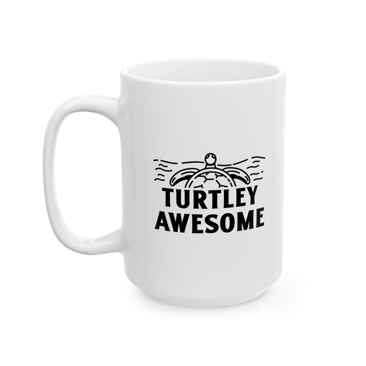 Turtley Awesome Ceramic Mug, (11oz, 15oz)