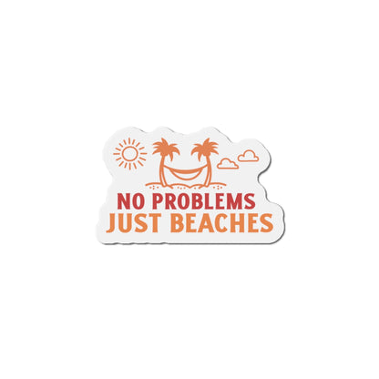 No Problems Just Beaches Magnets