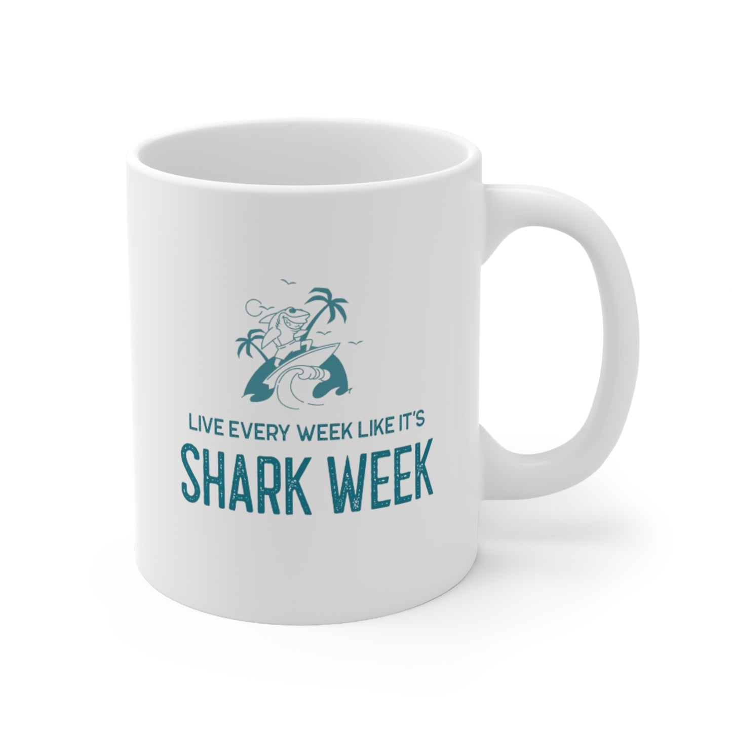 Live Every Week like its shark Week Ceramic Mug, 11oz