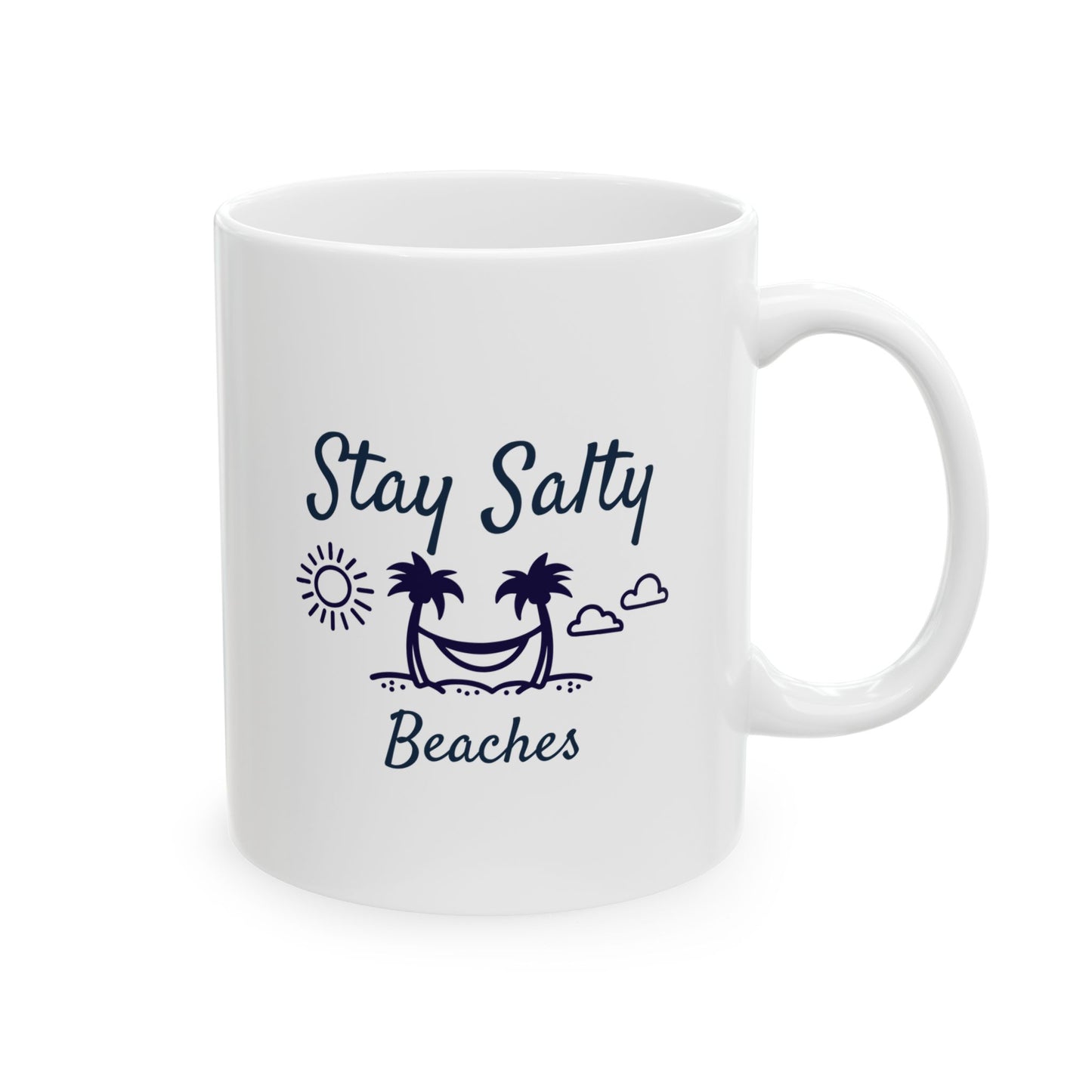 Stay Salty Beaches Ceramic Mug, (11oz, 15oz)