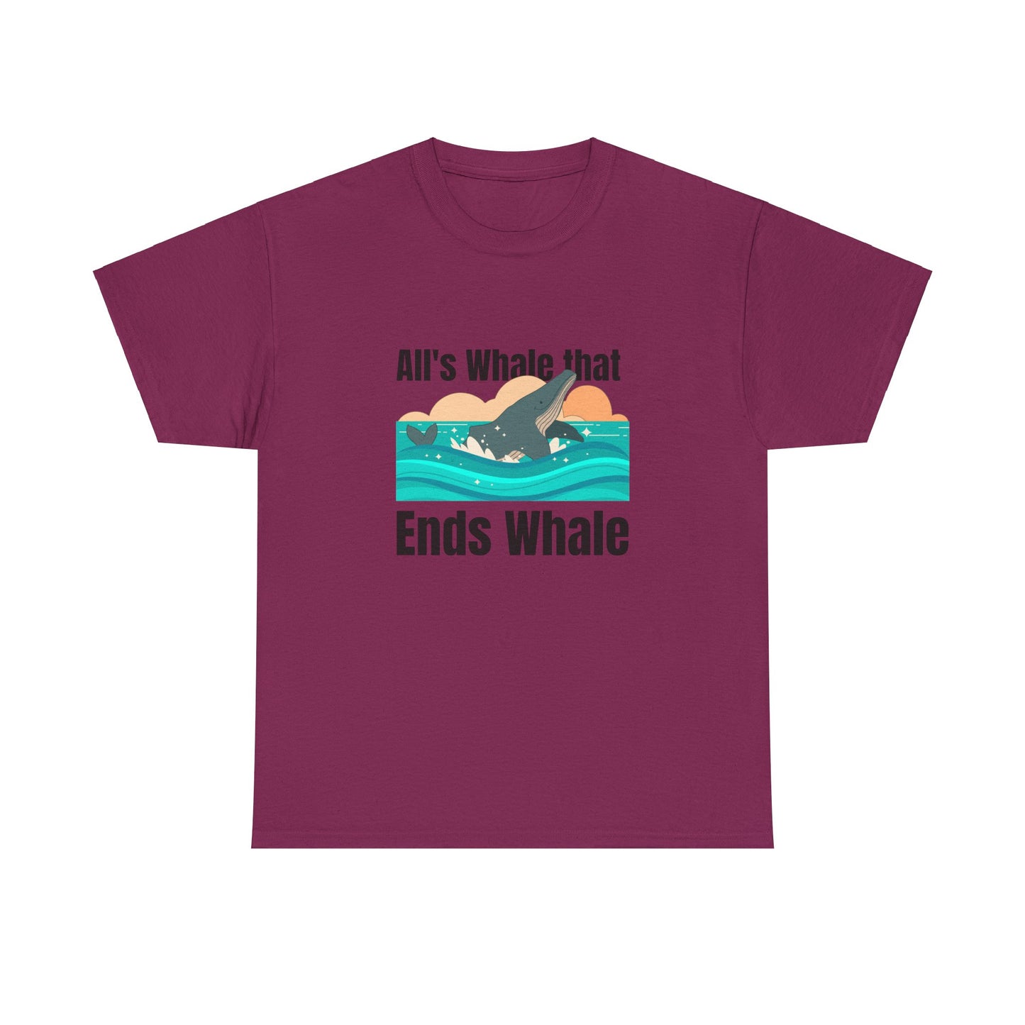 All's Whale that Ends Whale T-Shirt