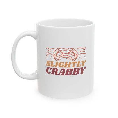 Slightly Crabby Ceramic Mug (11oz, 15oz)