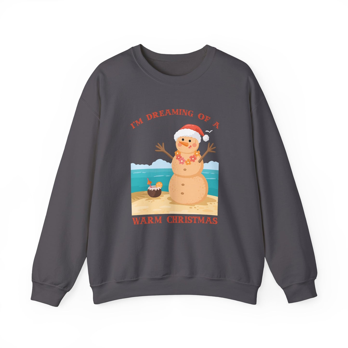 Unisex Crewneck Sweatshirt - I'm Dreaming of a Warm Christmas