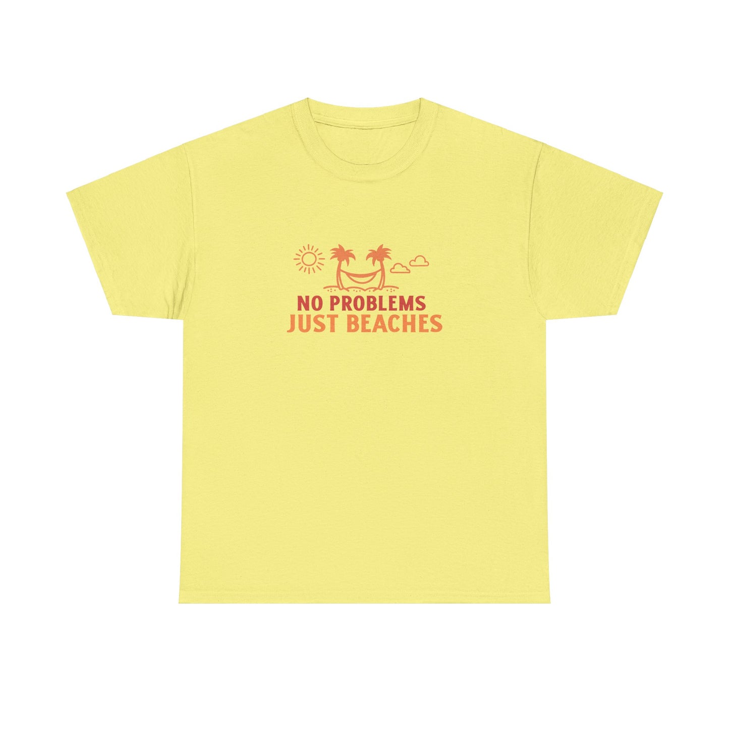 No Problems, Just Beaches T-Shirt