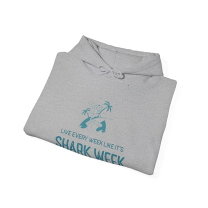 Live Every Week like its shark Week Hooded Sweatshirt