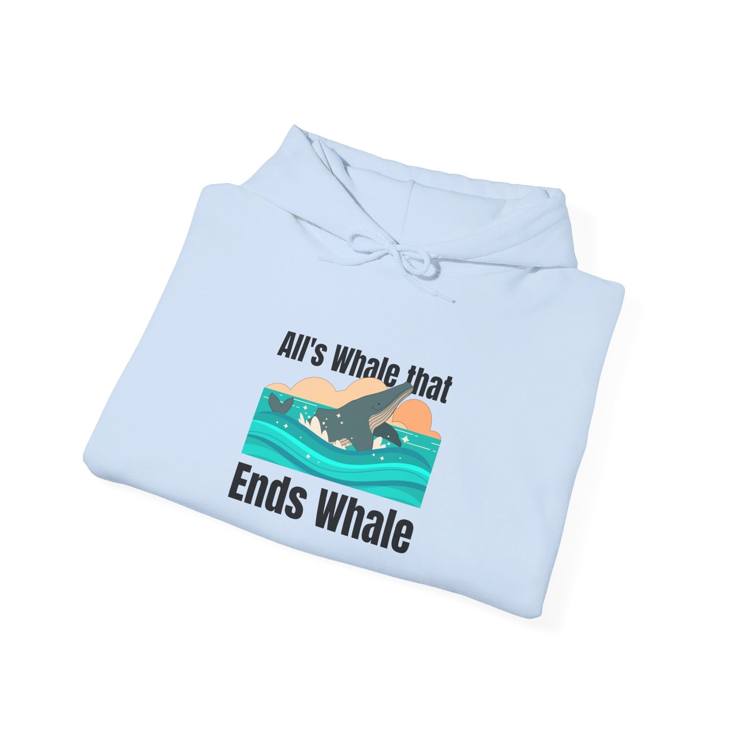 All's Whale That Ends Whale Hooded Sweatshirt