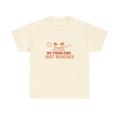 No Problems Just Beaches T Shirt