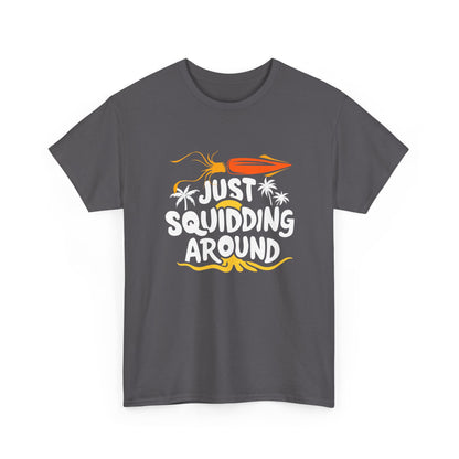 Just Squidding Around - Unisex Heavy Cotton Tee