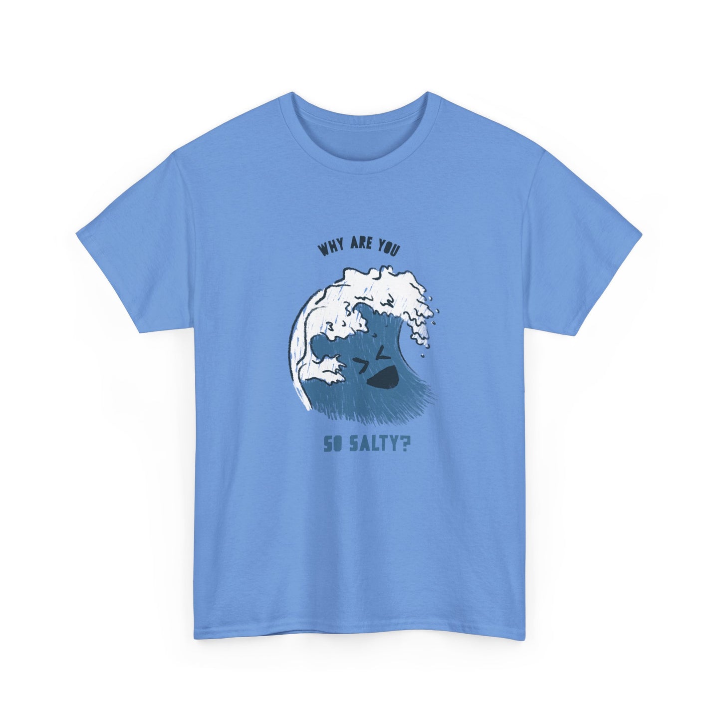 Why Are You So Salty? T-Shirt