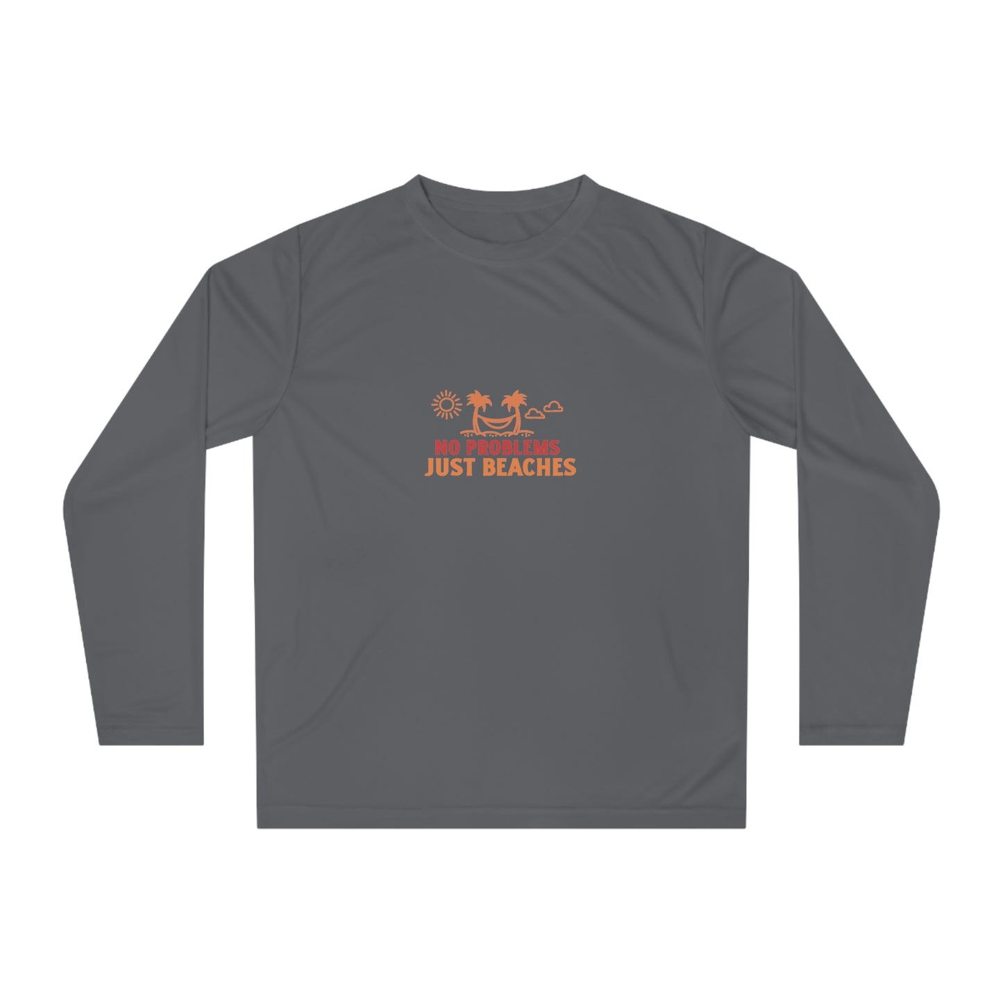 No Problems Just Beaches Performance Long Sleeve Shirt