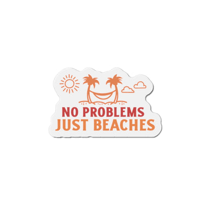 No Problems Just Beaches Magnets