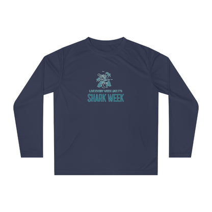 Live Every Week like its shark Week Performance Long Sleeve Shirt