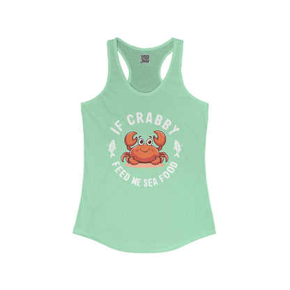 "If Crabby, Feed Me Seafood" Women's Tank Top