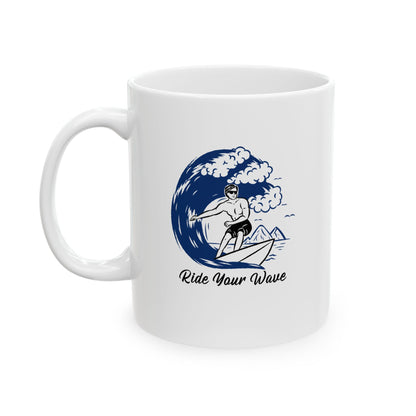 Ride Your Wave Ceramic Mug, (11oz, 15oz)