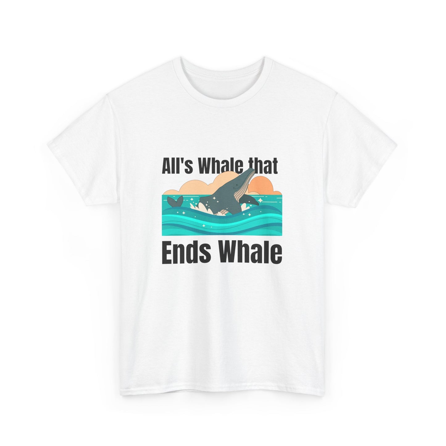 All's Whale that Ends Whale T-Shirt